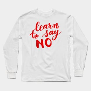 Learn to say no - red Long Sleeve T-Shirt